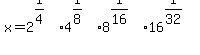 x+=+2%5E%281%2F4%29+%2A+4%5E%281%2F8%29+%2A+8%5E%281%2F16%29+%2A+16%5E%281%2F32%29