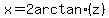 x+=+2+arctan%28z%29
