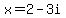 x+=+2-3i