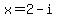 x+=+2-i