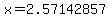 x+=+2.57142857