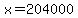 x+=+204000