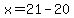 x+=+21-20