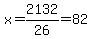 x+=+2132%2F26+=+82