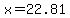 x+=+22.81