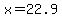 x+=+22.9
