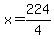 x+=+224%2F4