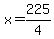 x+=+225%2F4