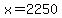 x+=+2250