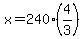 x+=+240%284%2F3%29