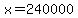 x+=+240000