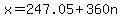 x+=+247.05%2B360n
