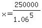 x+=+250000%2F%281.06%5E5%29