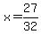 x+=+27%2F32