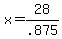 x+=+28%2F.875