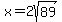 x+=+2sqrt%2889%29