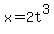 x+=+2t%5E3