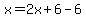 x+=+2x%2B6-6