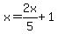 x+=+2x%2F5+%2B+1