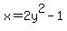 x+=+2y%5E2+-1