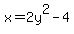 x+=+2y%5E2-4