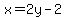 x+=+2y-2