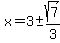 x+=+3%2B-sqrt%287%29%2F3