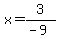 x+=+3%2F%28-9%29