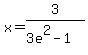 x+=+3%2F%283e%5E2+-+1%29