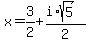 x+=+3%2F2+%2B+%28i%2Asqrt%285%29%29%2F2