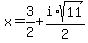 x+=+3%2F2+%2B+i%2Asqrt%2811%29%2F2