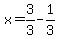 x+=+3%2F3+-+1%2F3