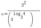x+=+3%5E2%2F%28%283%5E%28log%283%2C4%29%29%29%29