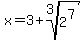x+=+3+%2B+root%283%2C2%5E7%29