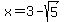 x+=+3+-sqrt%285%29