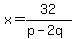 x+=+32%2F%28p+-+2q%29