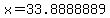 x+=+33.8888889