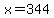 x+=+344