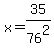 x+=+35%2F76%5E2