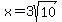 x+=+3sqrt%2810%29