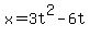 x+=+3t%5E2+-+6t