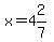 x+=+4%262%2F7