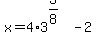 x+=+4%2A3%5E%283%2F8%29+-+2+