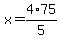 x+=+4%2A75%2F5