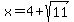 x+=+4%2Bsqrt%2811%29
