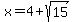 x+=+4%2Bsqrt%2815%29