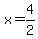 x+=+4%2F2+