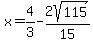 x+=+4%2F3+-+2sqrt%28115%29%2F15