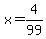 x+=+4%2F99