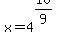 x+=+4%5E%2810%2F9%29